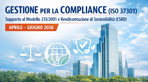 Corso di Alta Formazione: Gestione per la Compliance (ISO 37301) a supporto del Modello Organizzativo 231/2001 e per la rendicontazione della Sostenibilità (CRSD) 