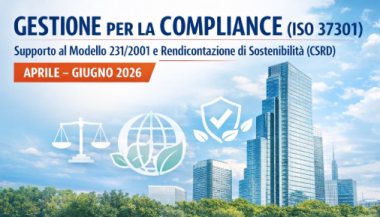 Corso di Alta Formazione: Gestione per la Compliance (ISO 37301) a supporto del Modello Organizzativo 231/2001 e per la rendicontazione della Sostenibilità (CRSD) 