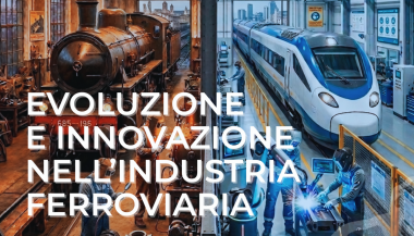 Convegno Tecnico: Evoluzione e Innovazione nell'Industria Ferroviaria